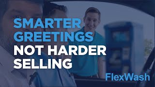 Smarter Greetings, Not Harder Selling — FlexWash