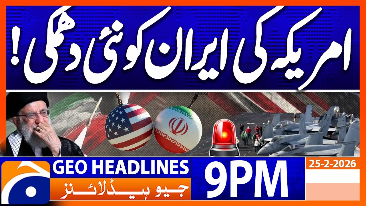 US-IRAN Tension - Latest News Updates | Headlines Geo News 9 PM (25th February 2026)