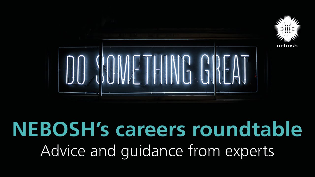 NEBOSH Health and Safety Careers Roundtable YouTube