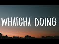 Dua Lipa Whatcha Doing Lyrics Dua Lipa Whatcha Doing Lyrics