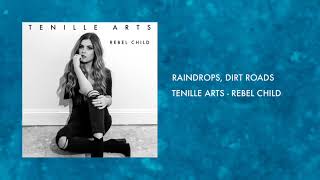 Raindrops, Dirt Roads - Tenille Arts (Rebel Child) chords