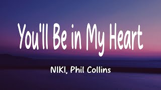 Download Lagu NIKI - You'll Be in My Heart (Lyrics) ft. Phil Collins MP3 Download Lagu NIKI - You'll Be in My Heart (Lyrics) ft. Phil Collins MP3