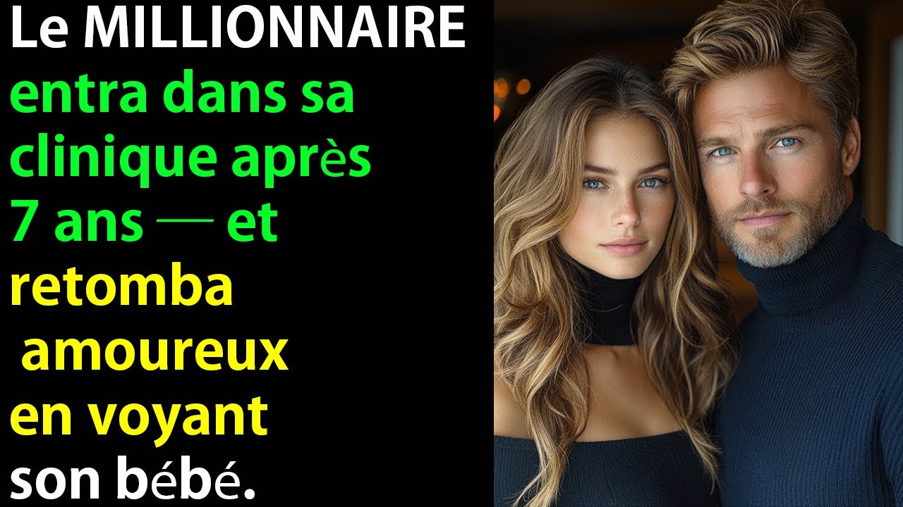 « Le millionnaire entra dans sa clinique après sept ans — et retomba amoureux en voyant son bébé. »