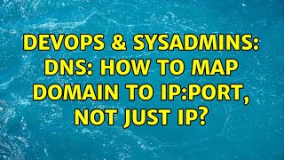 DevOps & SysAdmins: DNS: How to map domain to IP:PORT, not just IP?