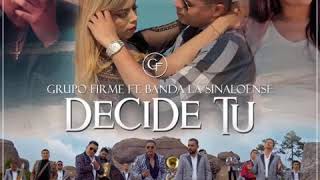 Video thumbnail of "Grupo Firme - Decide Tú  Ft.  Banda La Sinaloense [Epicenter]"