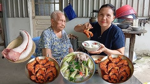 Bữa cơm quê nhà Bà lão 101 tuổi hái bắp chuối nấu canh chua cá lóc đồng với cá kho tiêu|Vị thơm ngon