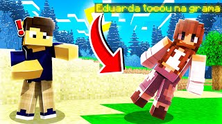 MINECRAFT, mas NÃO PODEMOS TOCAR NA GRAMA!