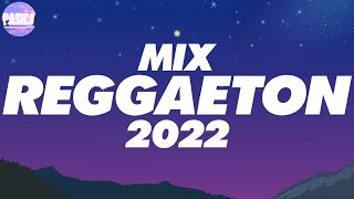 MIX REGGAETON 2022 - LO MAS NUEVO 2022 - LO MAS SONADO