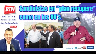 En Vivo: Sandinistas en “plan recupere” como en los 80’s. 27 de Mayo 2024.