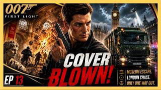 007: First Light EP 13 | Bond's Cover Is Blown!