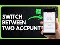 How to Switch Between Two WhatsApp Accounts iPhone !