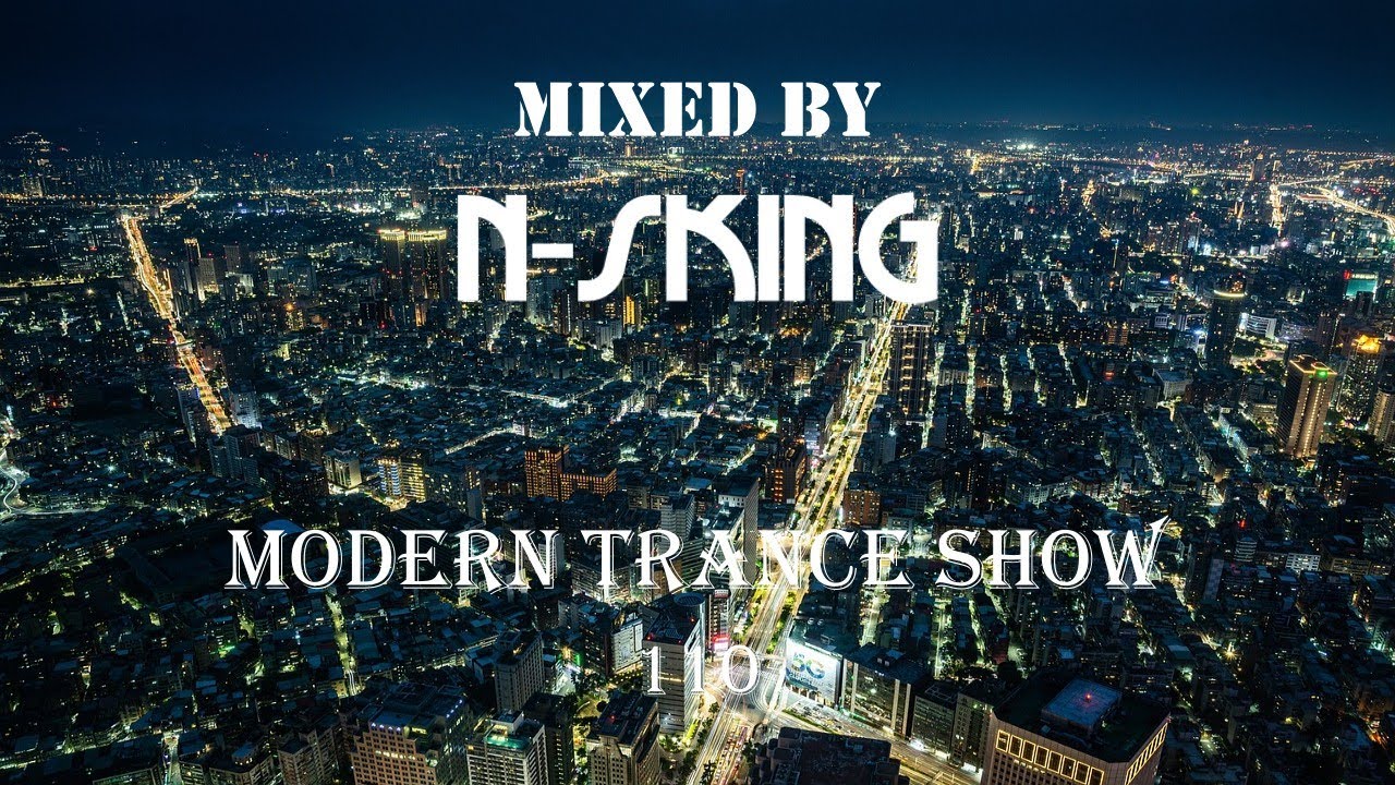 N-sKing - Modern Trance Show 110