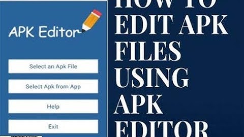 How to edit any apk file android app apk editor