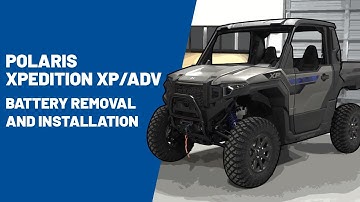 2024+ Polaris XPEDITION XP/ADV | Battery Removal and Installation | Polaris Off Road Vehicles