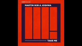 Martin Ikin, Joshwa (UK) - Take Me