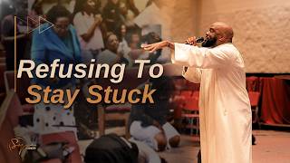 Refusing To Stay Stuck | Bishop S. Y. Younger