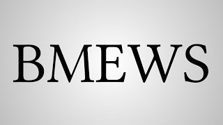 What Does "BMEWS" Stand For?