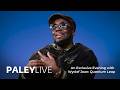 PaleyLive: An Exclusive Evening with Wyclef Jean: Quantum Leap