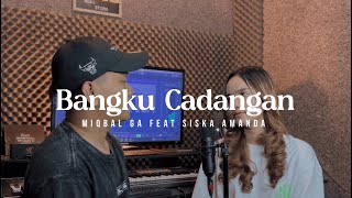 MIQBAL GA ft SISKA AMANDA - BANGKU CADANGAN [menang tulus menang gemati) - Accoustic Version