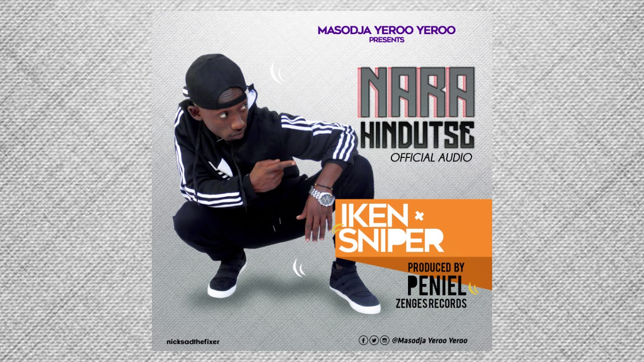 Narahindutse - Iken Sniper (Official Audio) Masodja Yeroo Yeroo