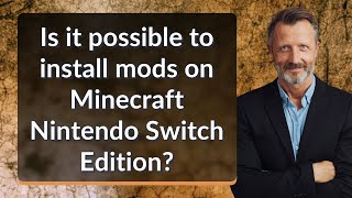 Is it possible to install mods on Minecraft Nintendo Switch Edition?