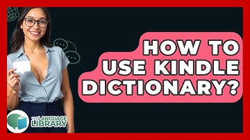 How To Use Kindle Dictionary? - The Language Library