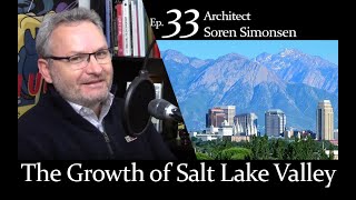 Utah's Population Boom and Smart Growth: Soren Simonsen - Ep. 33