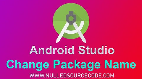 How to change Package Name And Add Firebase to Android App Using Android Studio