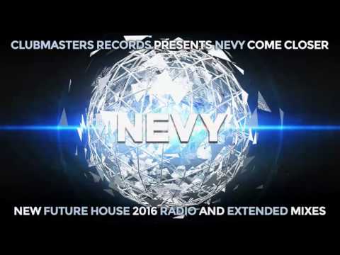 Nevy - Come Closer [Clubmasters Records]