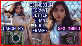 Fuji GFX 100II VS Canon R5 🤯 Is MEDIUM FORMAT FINALLY THE ONLY CAMERA YOU NEED? FULL COMPARISON