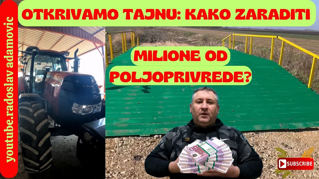 OTKRIVAMO TAJNU: KAKO ZARADITI MILIONE OD POLJOPRIVREDE? ; HOW TO MAKE MILLIONS FROM AGRICULTURE?