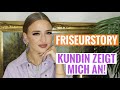 FRISEURSTORY: KUNDIN HAT MICH ANGEZEIGT! / Sabrina Schuster