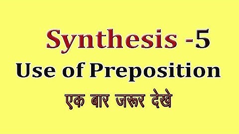 Synthesis Formation of Simple Sentence (Use of Preposition)