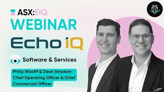 Echo IQ (ASX:EIQ) | Webinar with Philip Woolff and Deon Stardom | 20/06/24