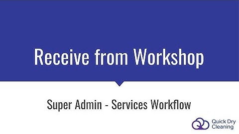 Super Admin: Services Workflow - Receive from Workshop