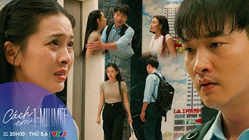 CÁCH EM 1 MILIMET TẬP 26 | Nga ghen tuông mù quáng!? hay Đức đang "Hơi" vô tâm!? | VFC OFFICIAL