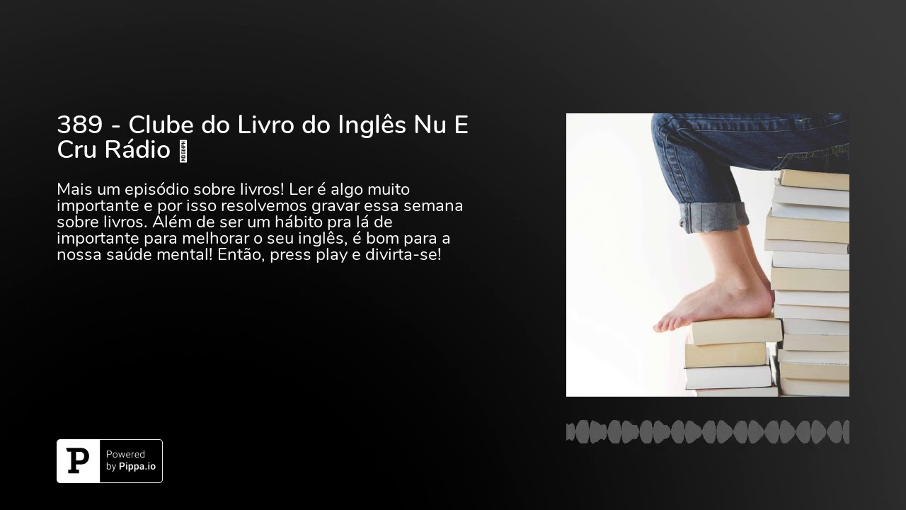 389 - Clube do Livro do Inglês Nu E Cru Rádio ✌
