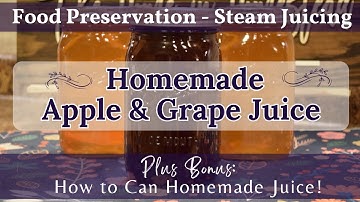 Homemade Apple & Grape Juice | Steam Juicing | How to Easily Make Homemade Juice with a Steam Juicer