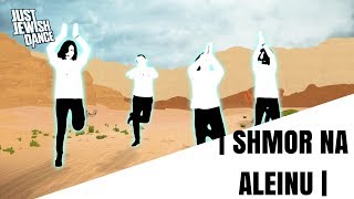 Just Jewish Dance - Shmor Na Aleinu Just Jewish Dance - Shmor Na Aleinu
