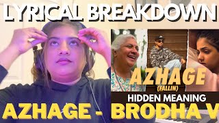 AZHAGE (Fallin) BRODHA V -  FULL LYRICAL BREAKDOWN | SONG MEANING EXPLAINED (What you missed)