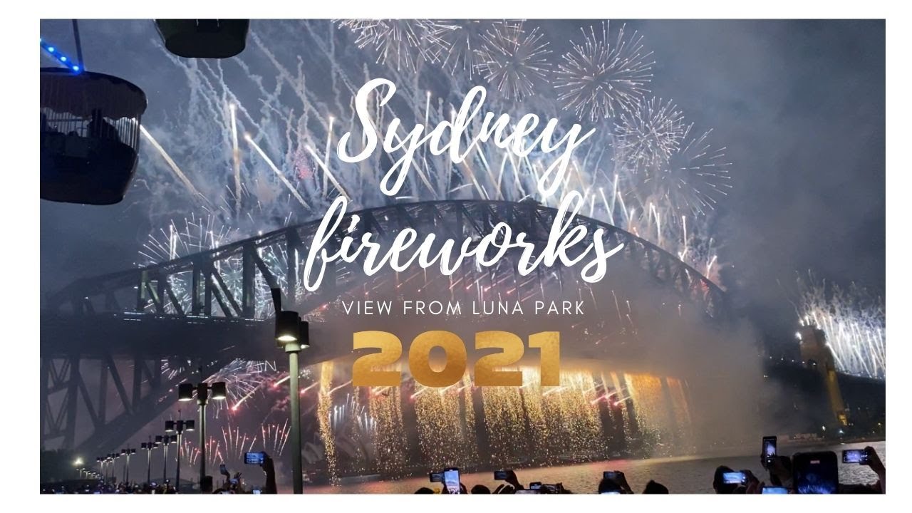 Sydney New year Fireworks 2021! Best view from Luna park YouTube