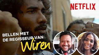 Bellen Met Regisseur Ivan Tai-Apin Over Wiren Netflix
