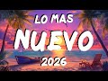 MIX MUSICA VERANO 2026  🎇🎼 LAS MEJORES CANCIONES DE REGGAETON 2026 🎇🎼 LO MAS NUEVO DE MOMENTO