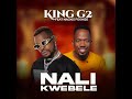 King G2 ft Nackis foshize -Nalikwebele