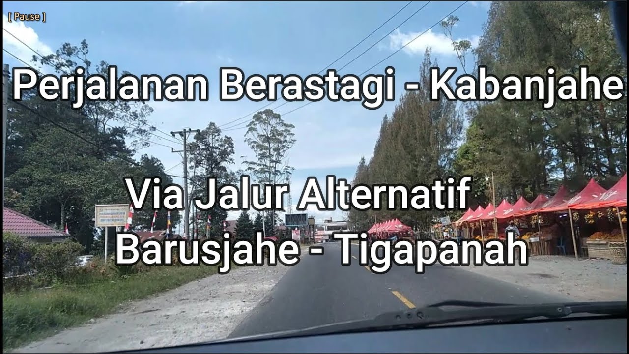 Perjalanan Berastagi - Kabanjahe Via Jalur Alternatif Barusjahe - TigaPanah