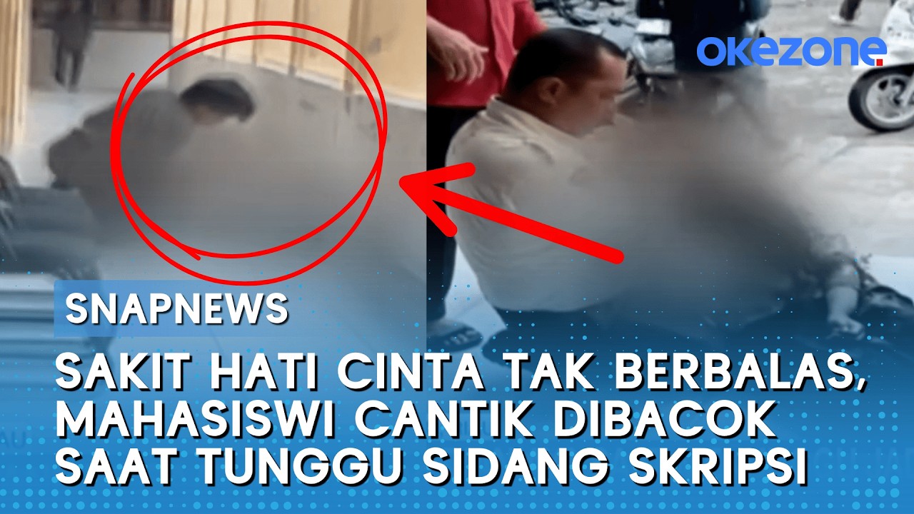 Sakit Hati Cinta Tak Berbalas, Mahasiswi Cantik Dib4c0k Saat Tunggu Sidang Skripsi | Snapnews