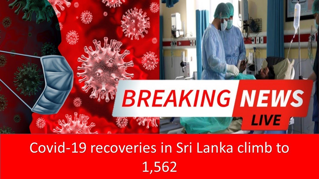 Covid19 recoveries in Sri Lanka climb to 1,562 Breaking news YouTube