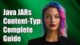 Understanding the Correct Content-Type for Java JAR Files: A Complete Guide