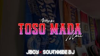 TOSO MADA MAI [JBOY × SOUTHXIDE DJ] Oldhitz