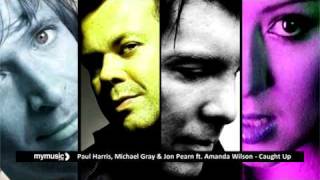 Paul Harris, Michael Gray & Jon Pearn Ft. Amanda Wilson - Caught Up
